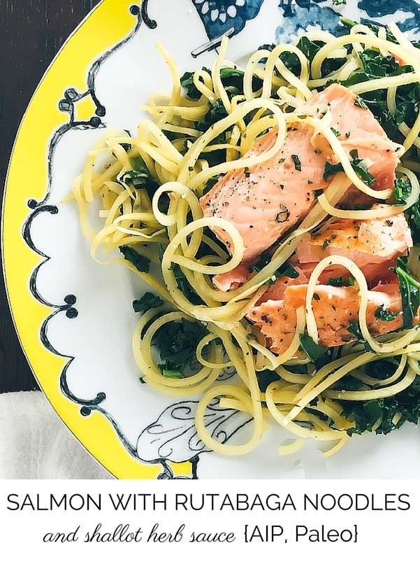 Salmon with Rutabaga Noodles and Shallot Herb Sauce {AIP, paleo, gluten-free}